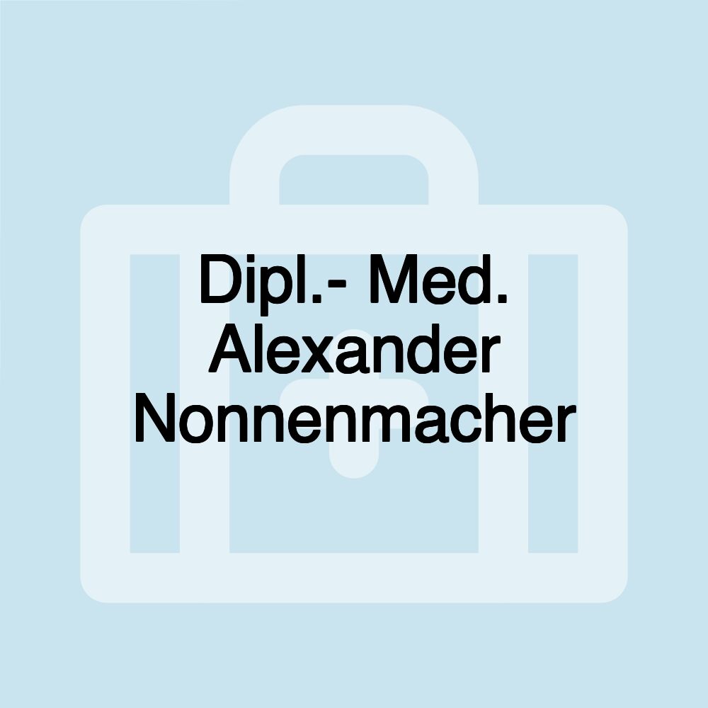 Dipl.- Med. Alexander Nonnenmacher