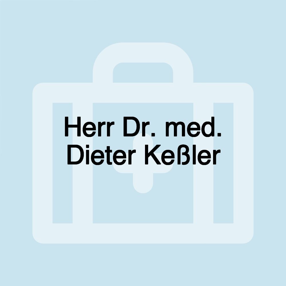 Herr Dr. med. Dieter Keßler