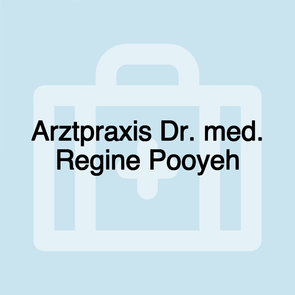 Arztpraxis Dr. med. Regine Pooyeh