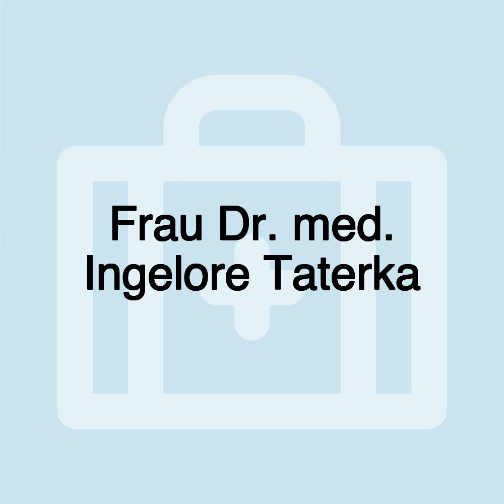 Frau Dr. med. Ingelore Taterka