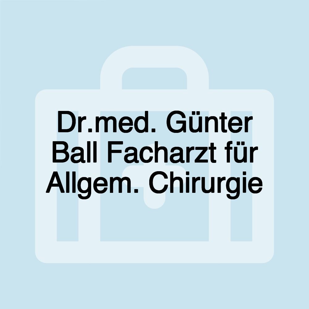 Dr.med. Günter Ball Facharzt für Allgem. Chirurgie