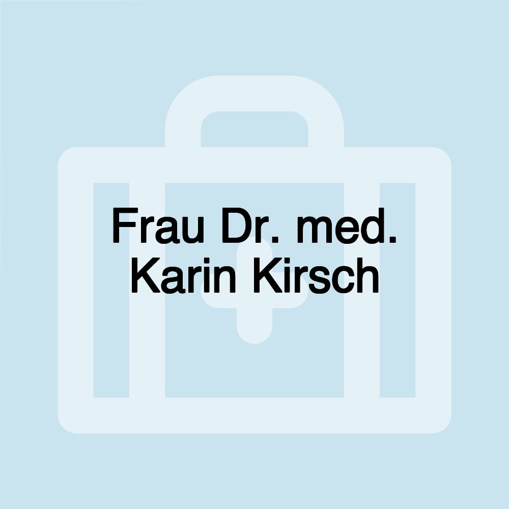 Frau Dr. med. Karin Kirsch