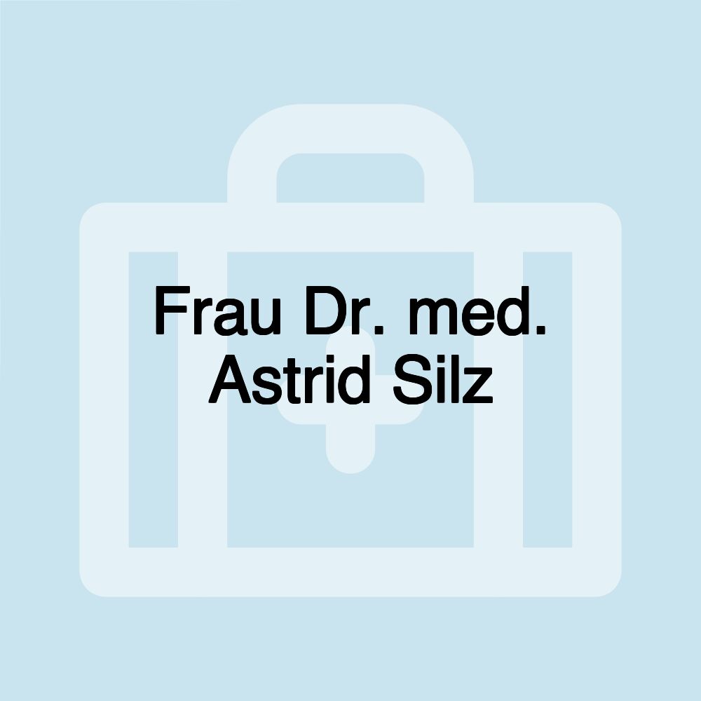 Frau Dr. med. Astrid Silz