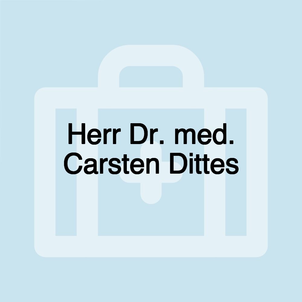 Herr Dr. med. Carsten Dittes