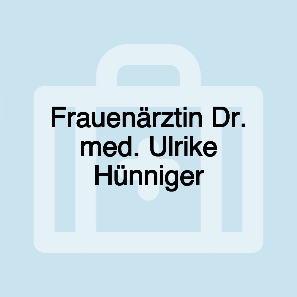 Frauenärztin Dr. med. Ulrike Hünniger