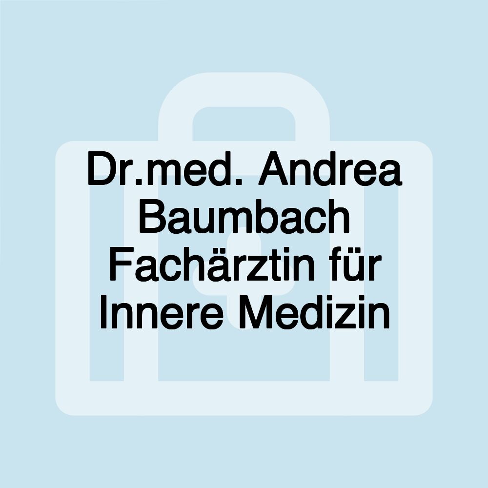 Dr.med. Andrea Baumbach Fachärztin für Innere Medizin