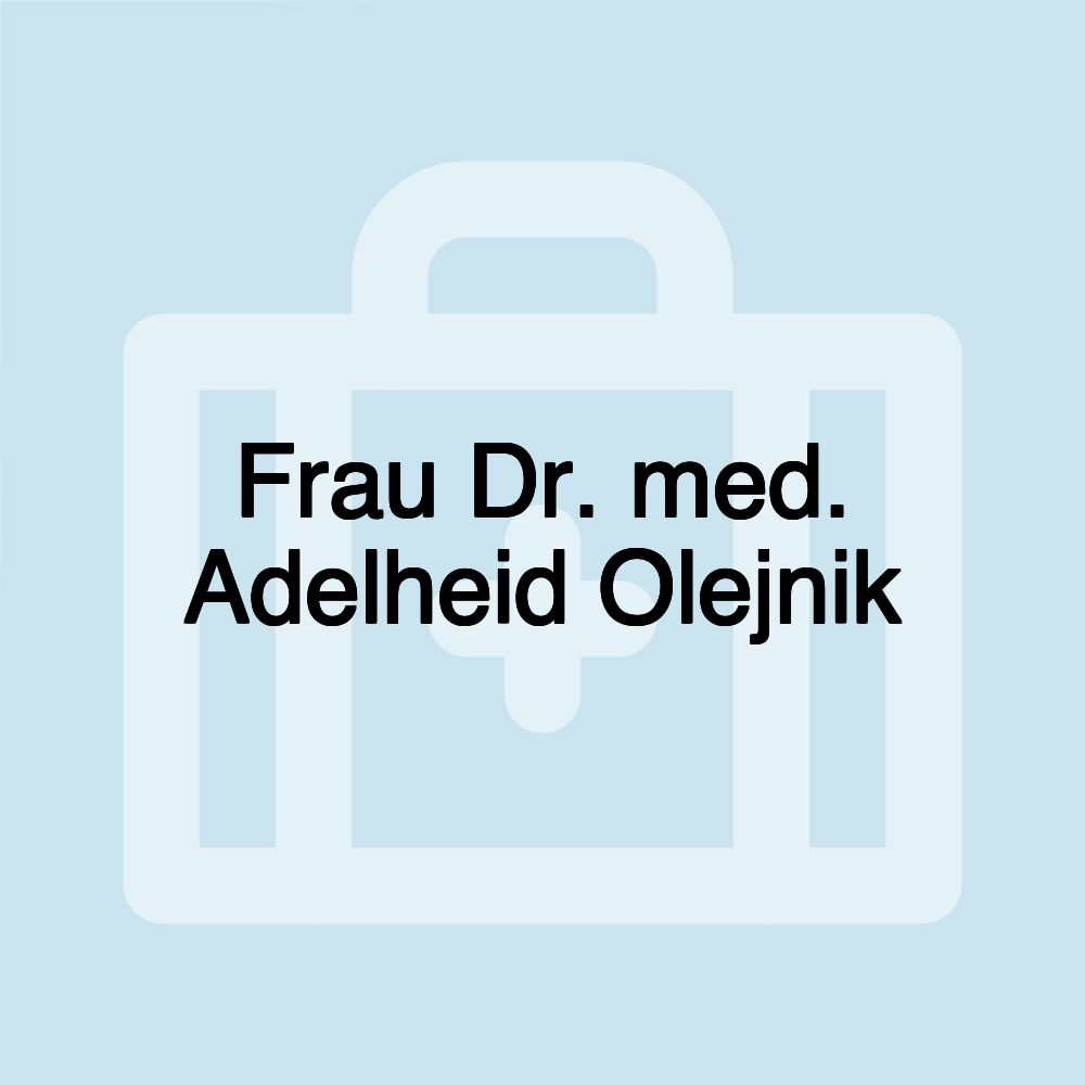 Frau Dr. med. Adelheid Olejnik