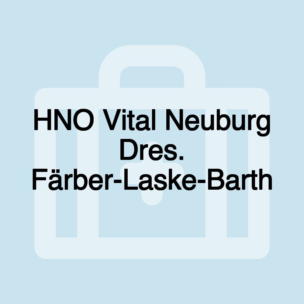 HNO Vital Neuburg Dres. Färber-Laske-Barth