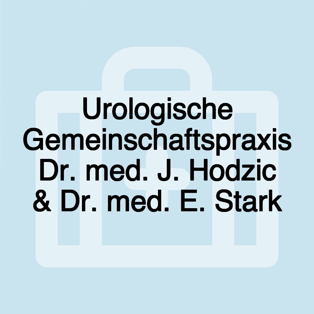 Urologische Gemeinschaftspraxis Dr. med. J. Hodzic & Dr. med. E. Stark