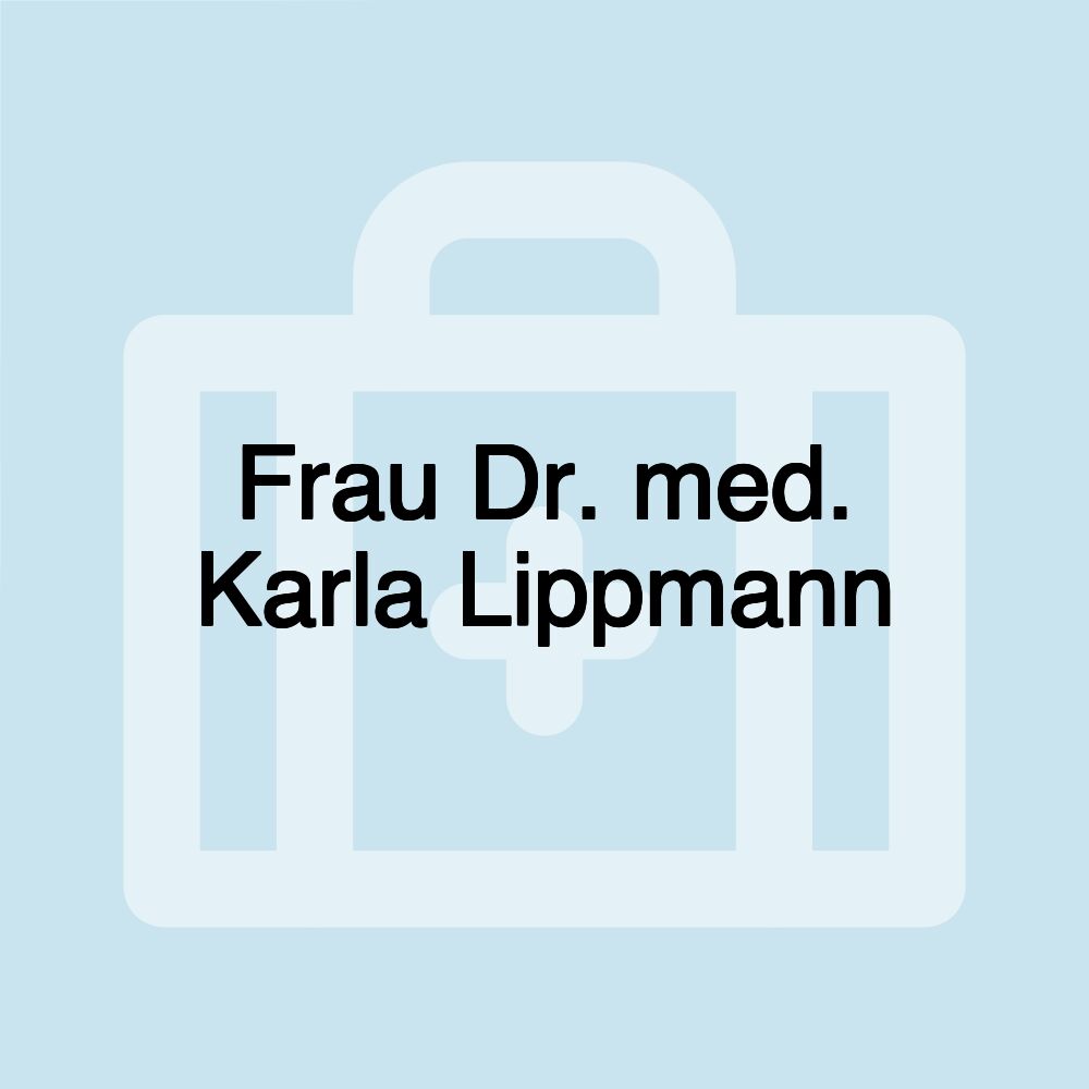 Frau Dr. med. Karla Lippmann