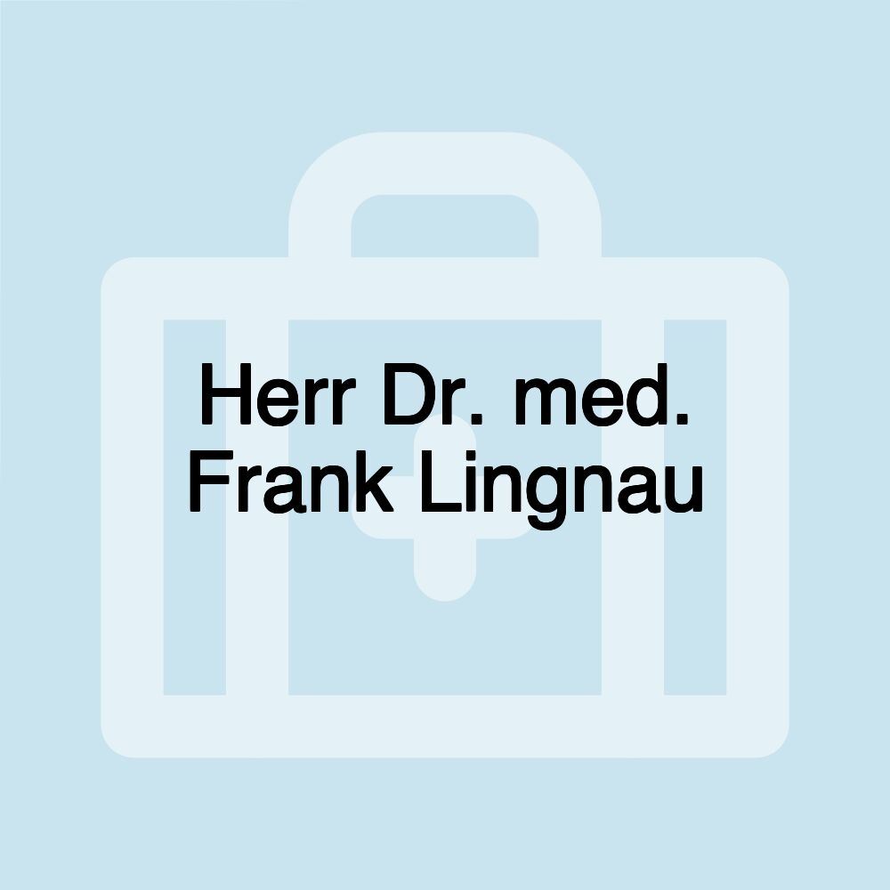 Herr Dr. med. Frank Lingnau