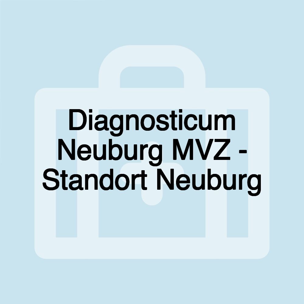 Diagnosticum Neuburg MVZ - Standort Neuburg