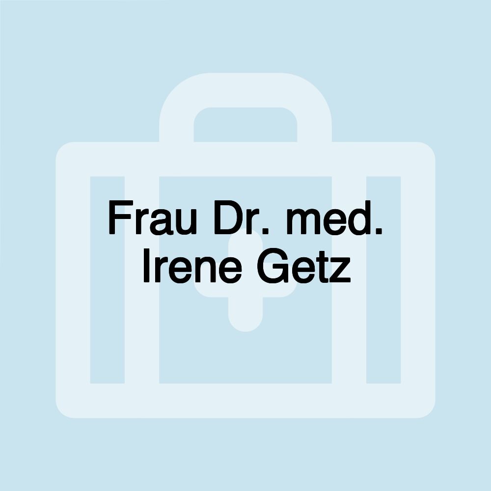 Frau Dr. med. Irene Getz