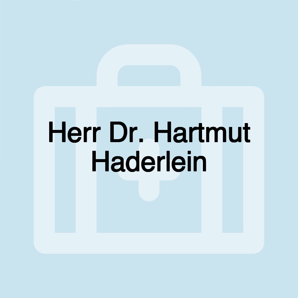 Herr Dr. Hartmut Haderlein