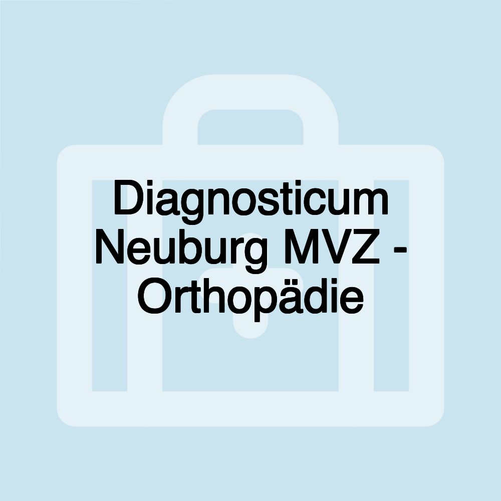 Diagnosticum Neuburg MVZ - Orthopädie