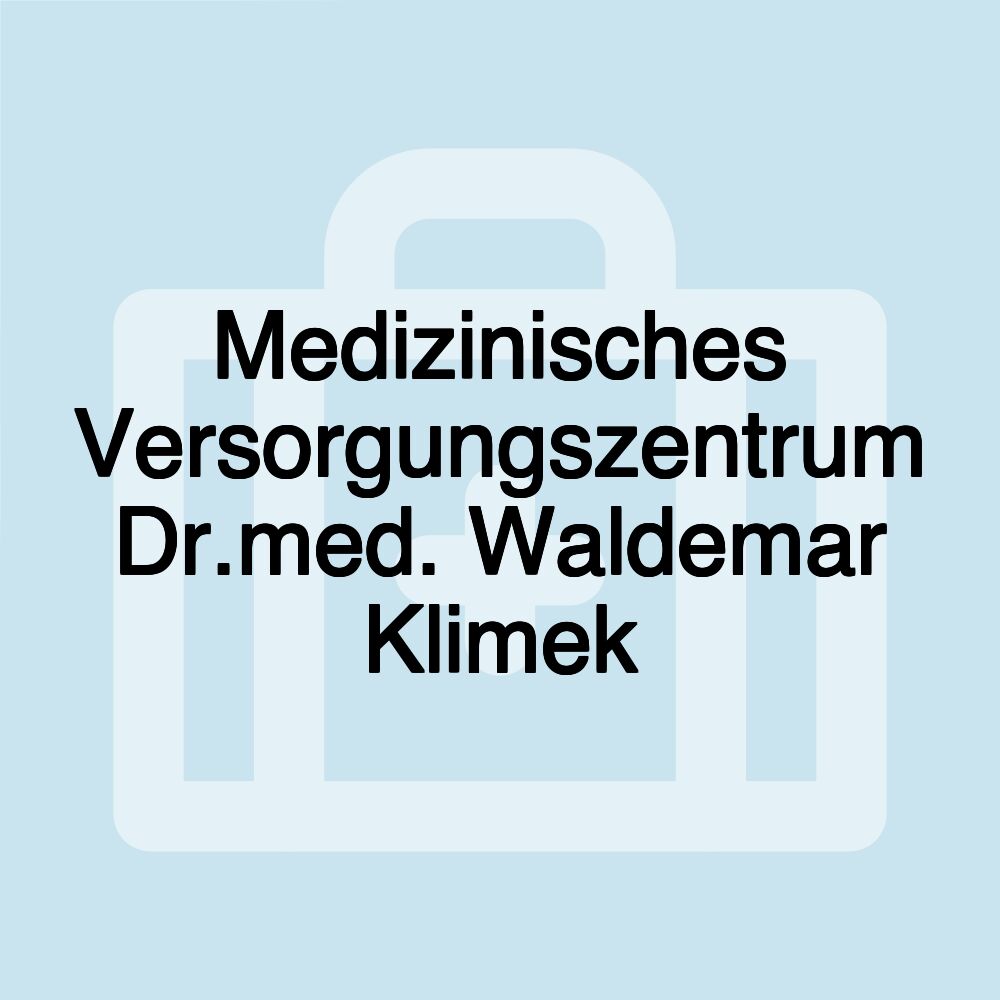 Medizinisches Versorgungszentrum Dr.med. Waldemar Klimek