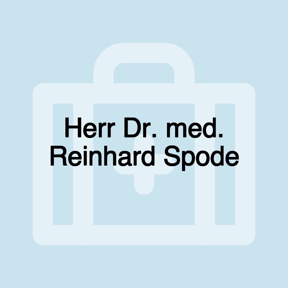 Herr Dr. med. Reinhard Spode