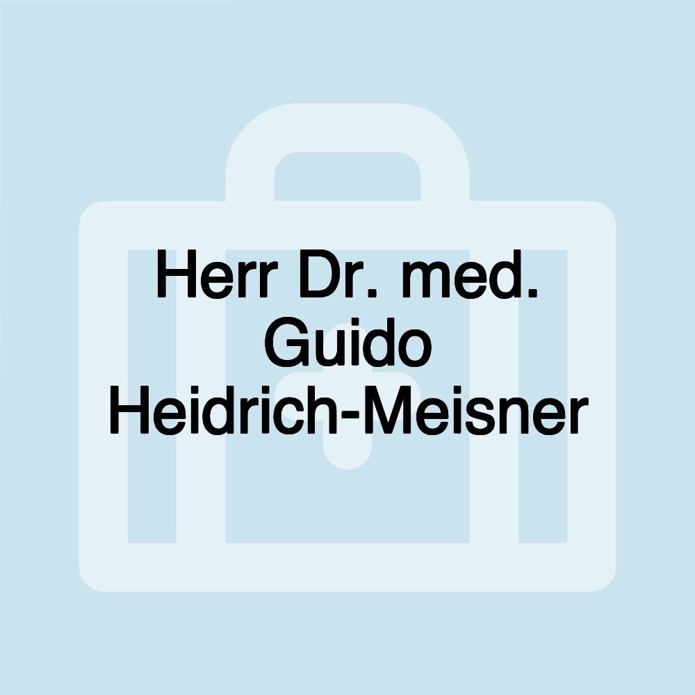 Herr Dr. med. Guido Heidrich-Meisner