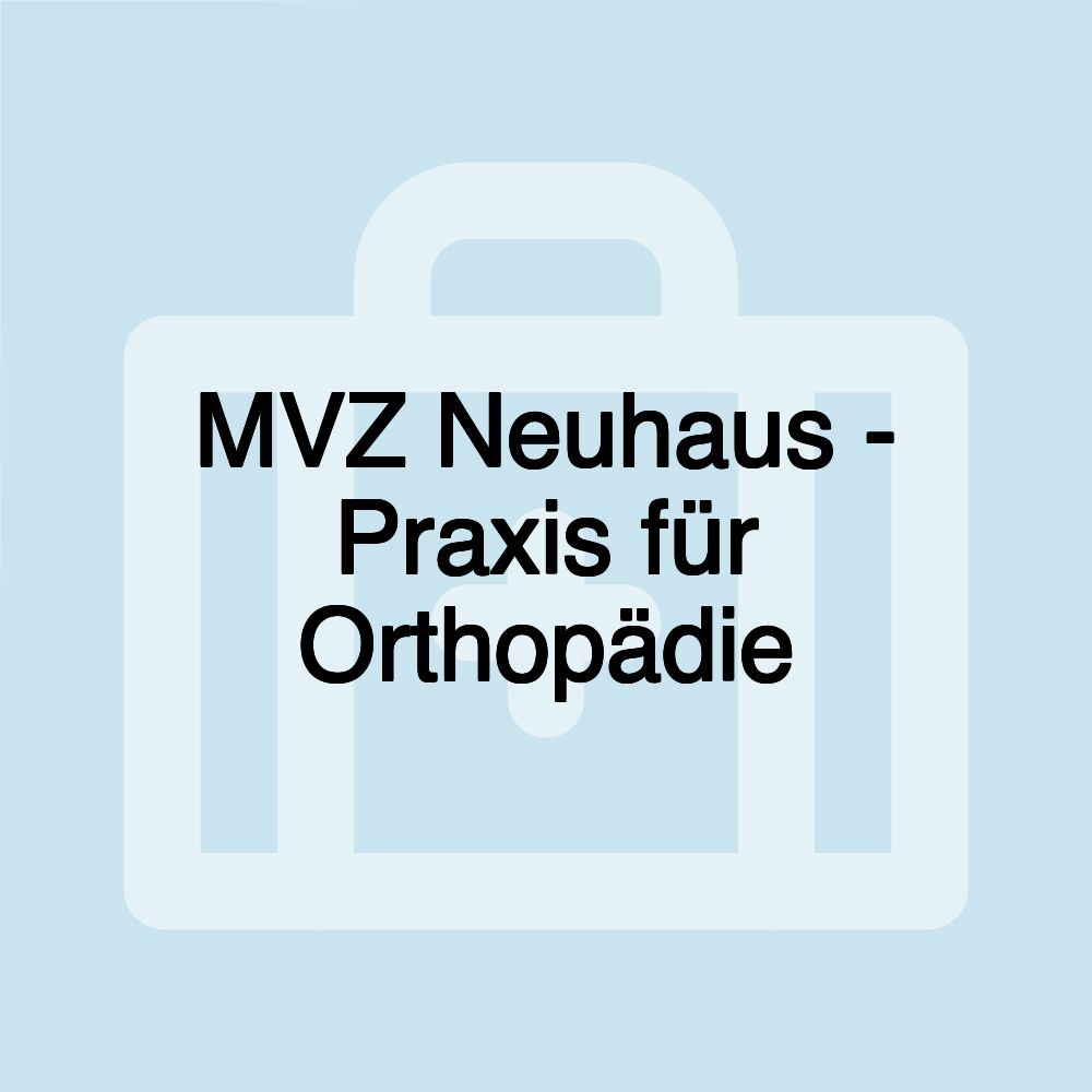 MVZ Neuhaus - Praxis für Orthopädie