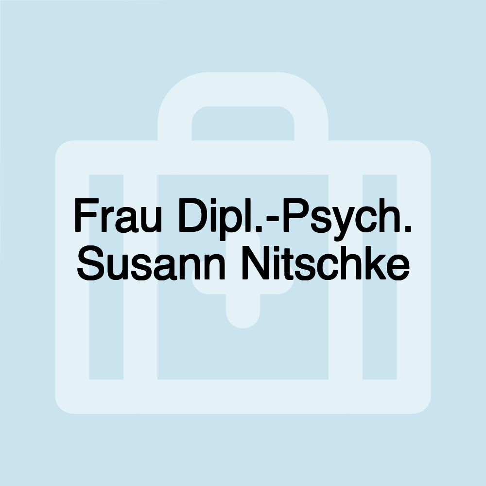 Frau Dipl.-Psych. Susann Nitschke