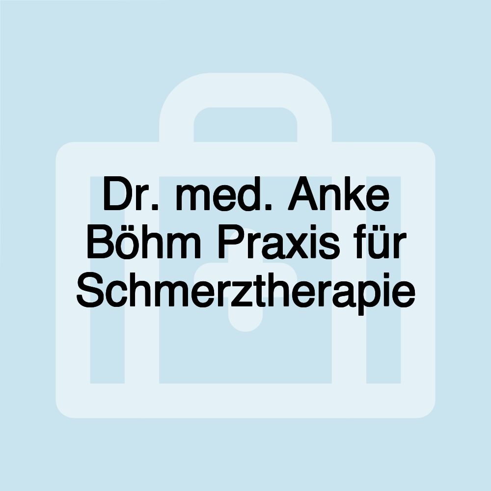 Dr. med. Anke Böhm Praxis für Schmerztherapie