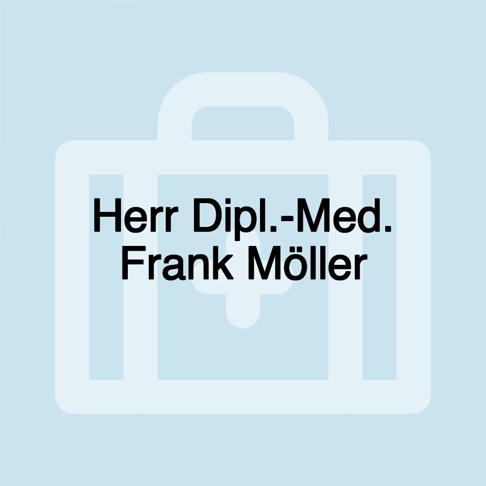 Herr Dipl.-Med. Frank Möller