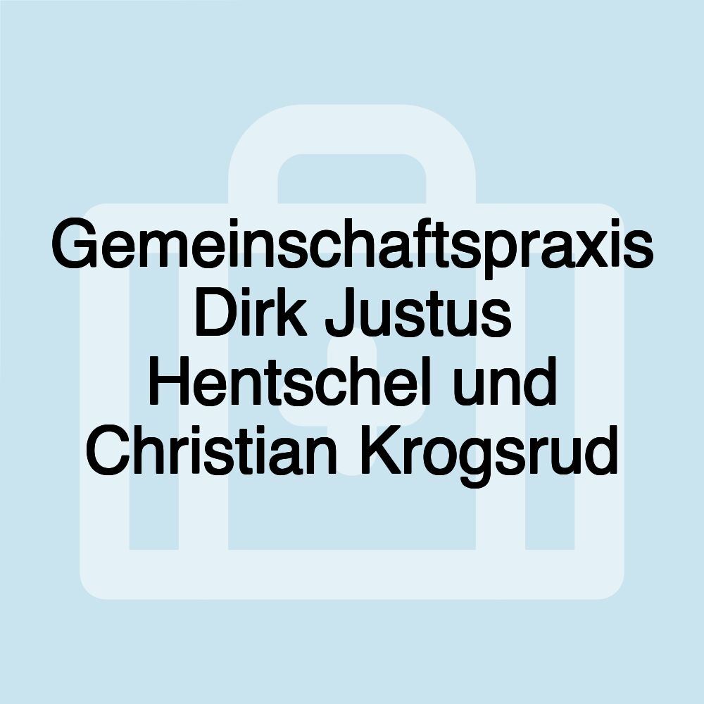 Gemeinschaftspraxis Dirk Justus Hentschel und Christian Krogsrud