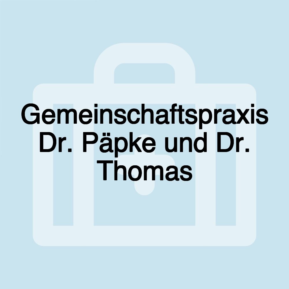 Gemeinschaftspraxis Dr. Päpke und Dr. Thomas