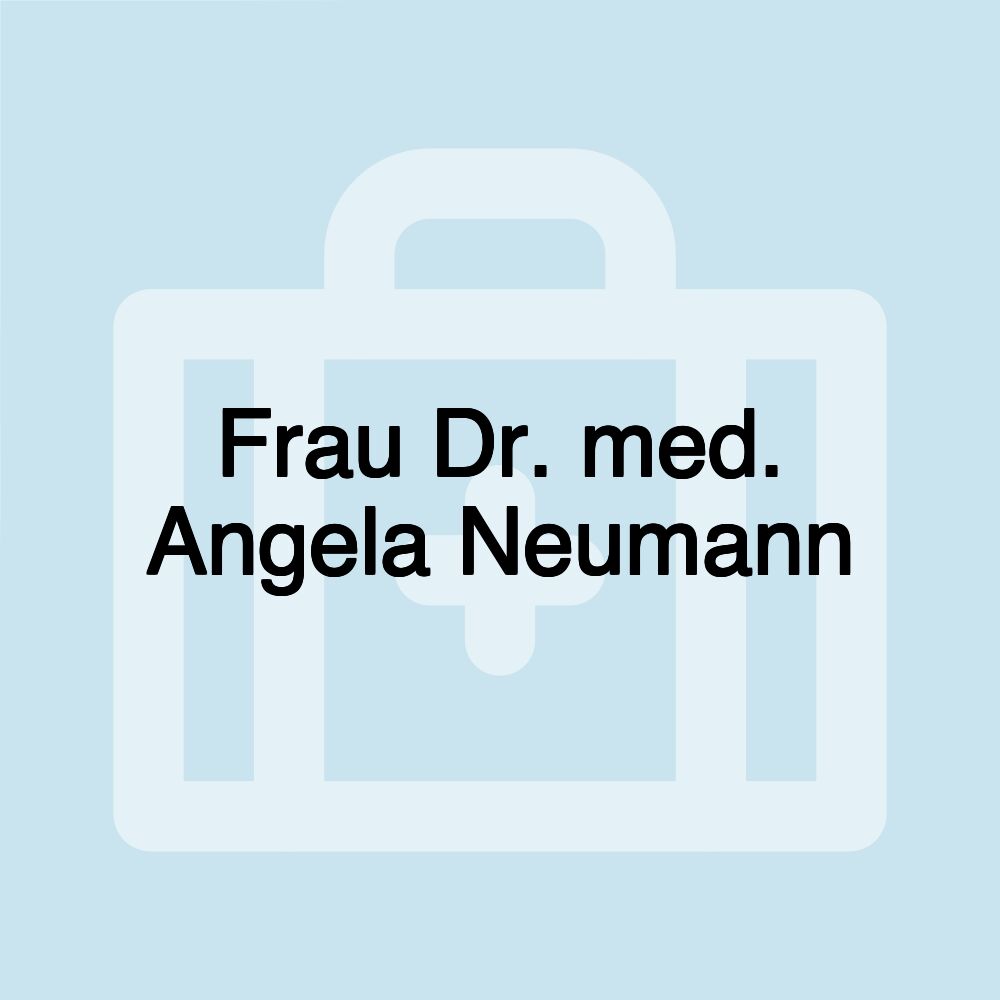 Frau Dr. med. Angela Neumann