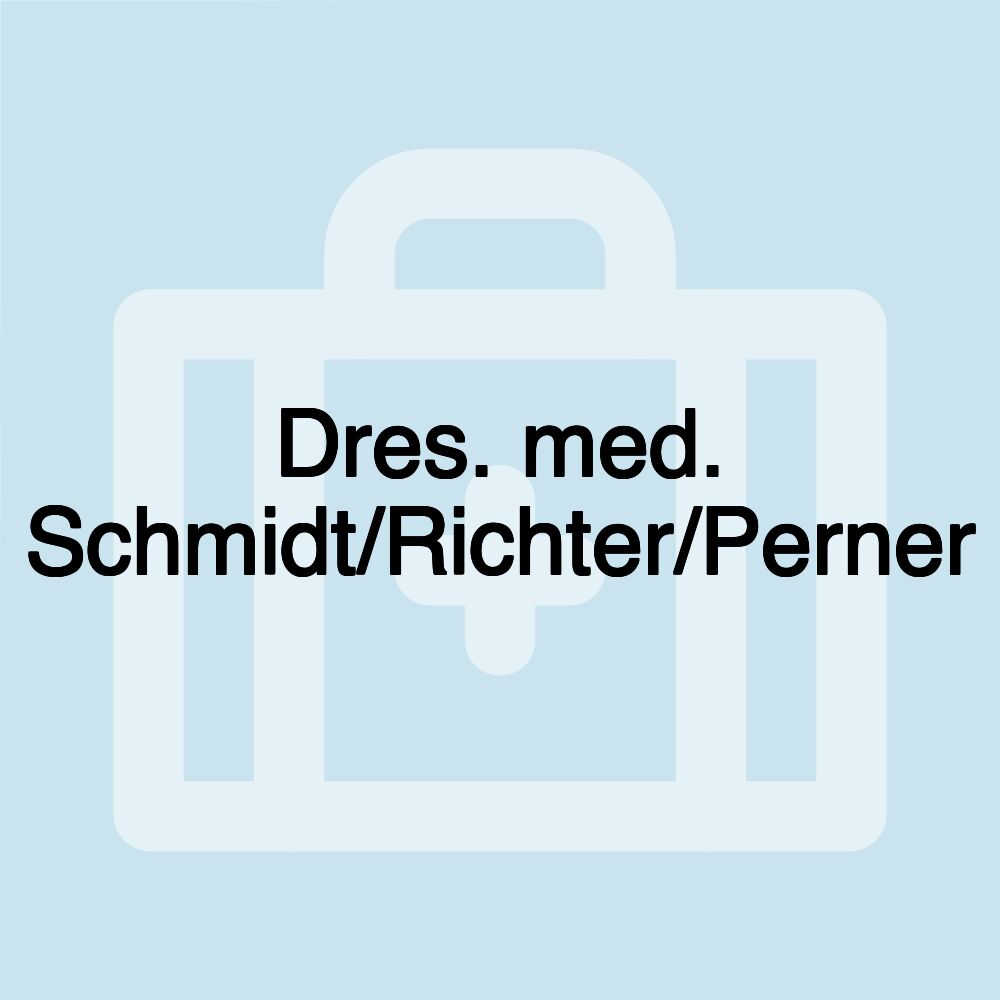 Dres. med. Schmidt/Richter/Perner