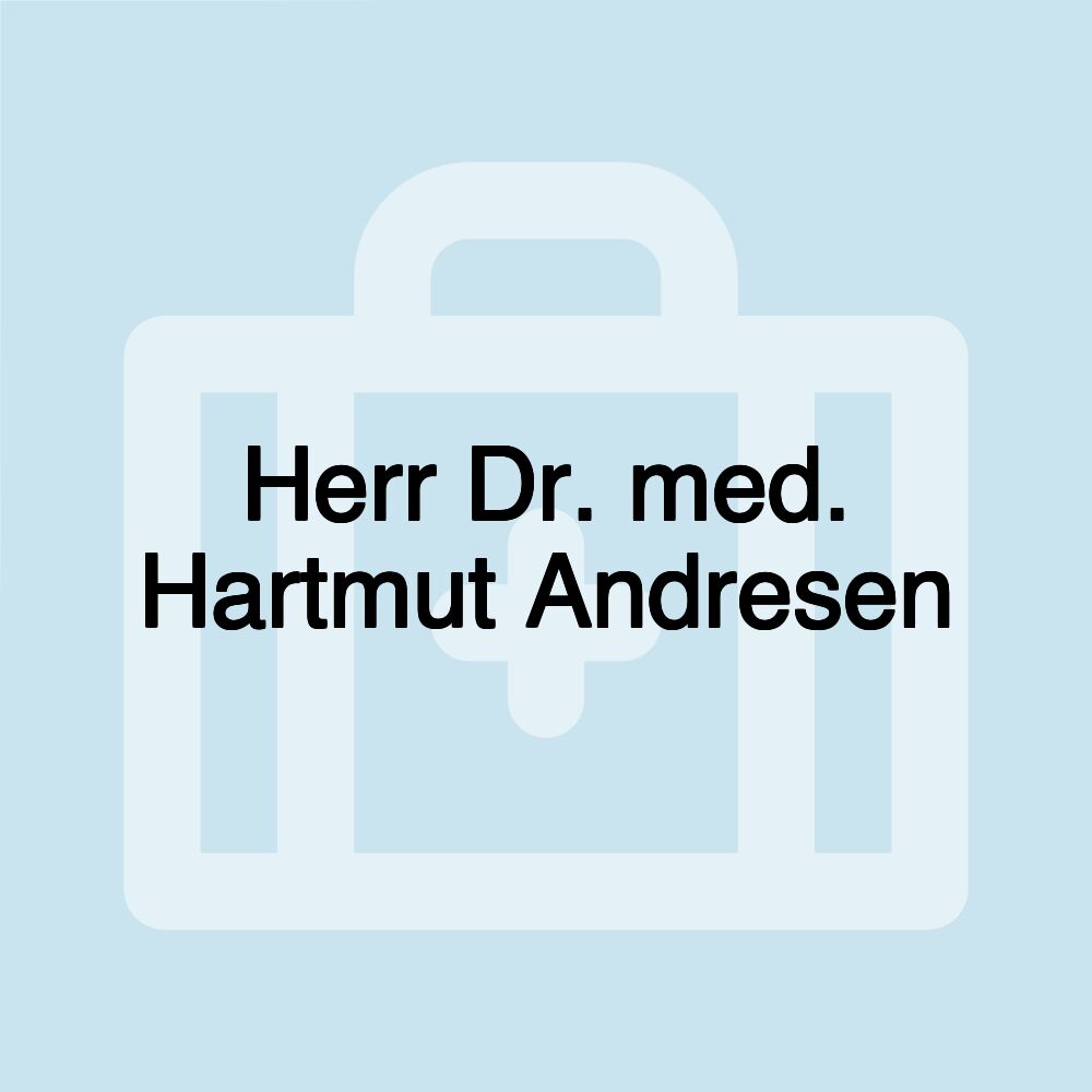 Herr Dr. med. Hartmut Andresen