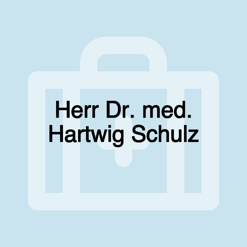 Herr Dr. med. Hartwig Schulz