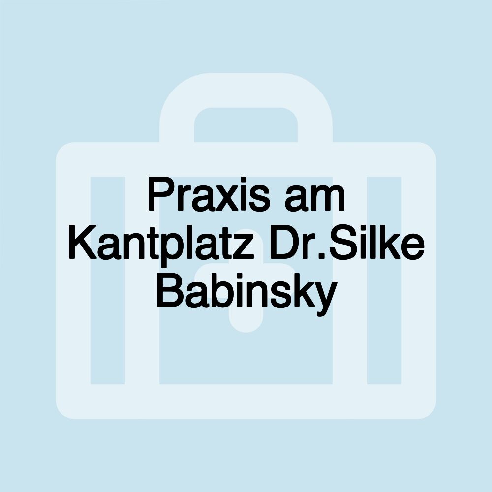 Praxis am Kantplatz Dr.Silke Babinsky