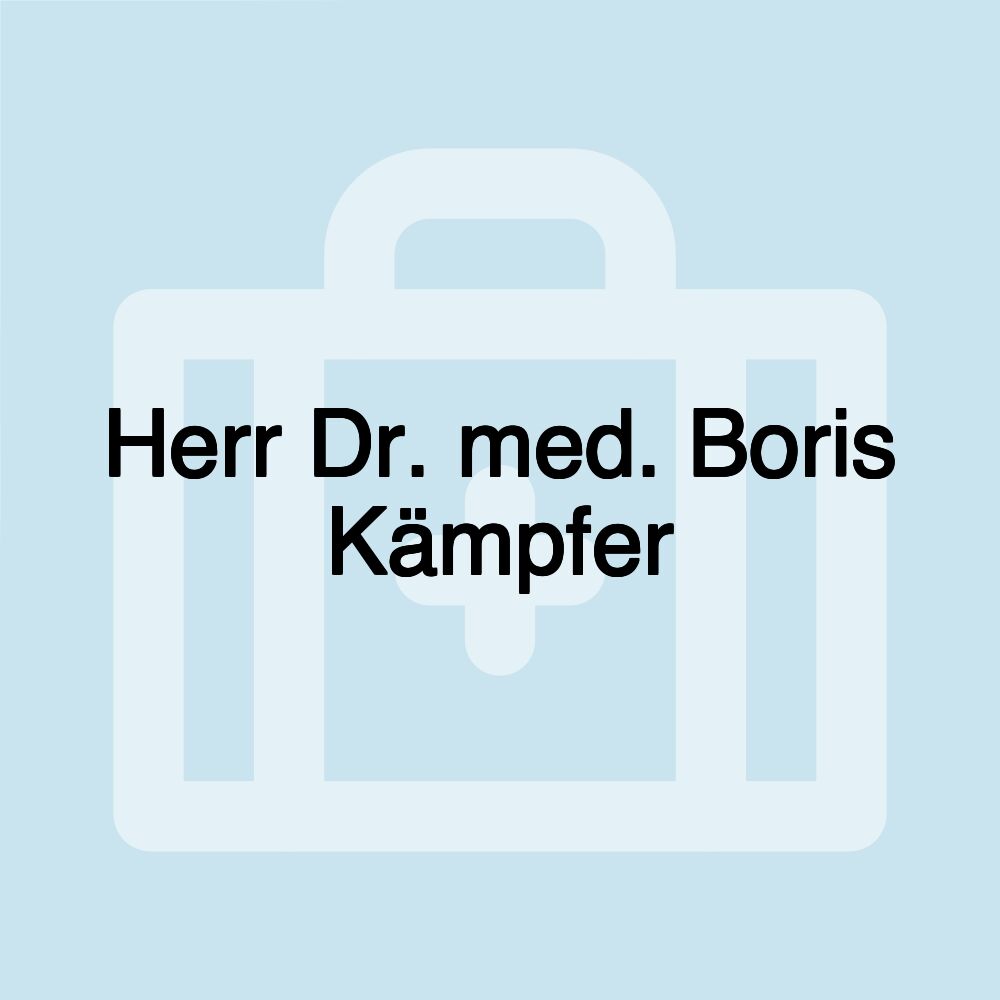 Herr Dr. med. Boris Kämpfer