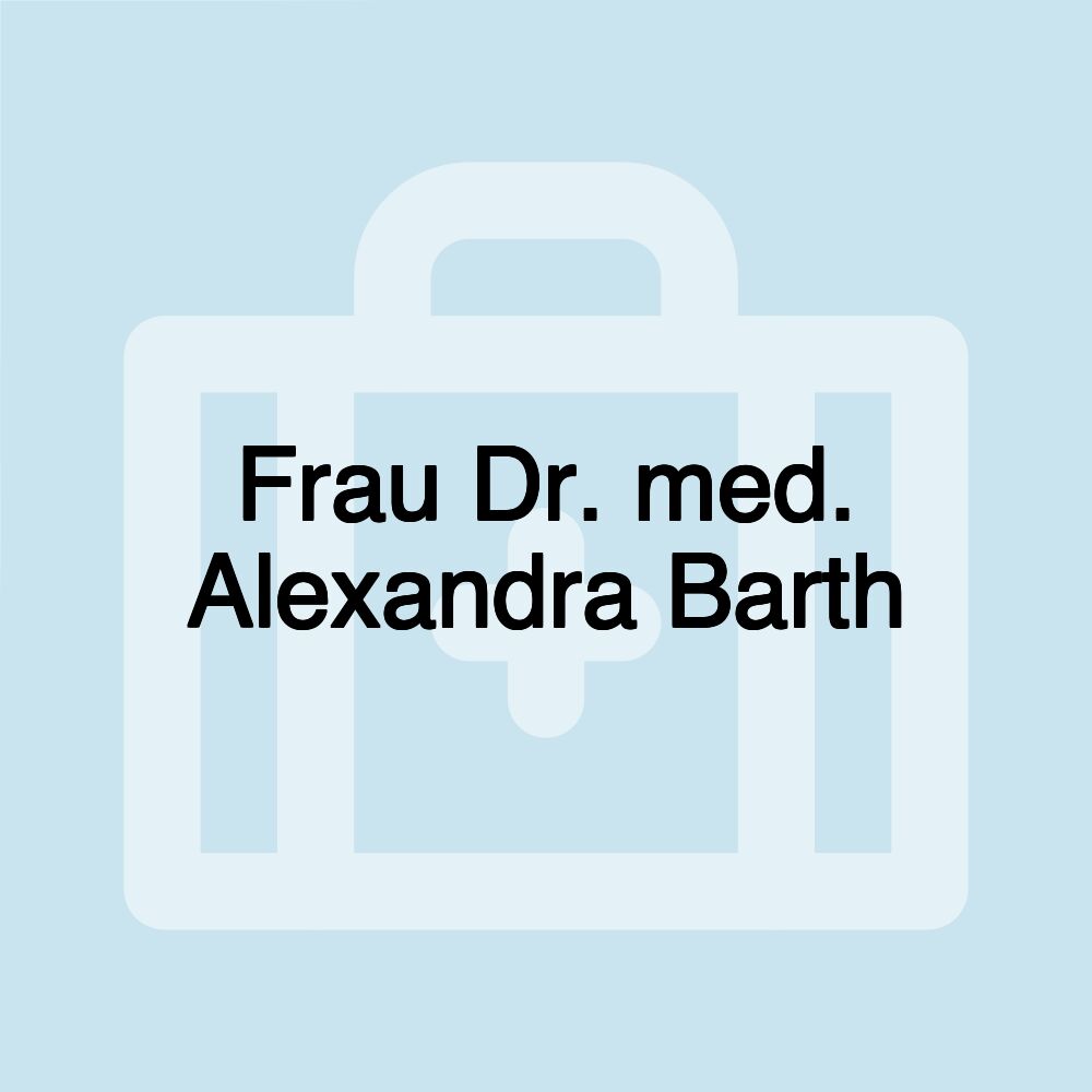 Frau Dr. med. Alexandra Barth