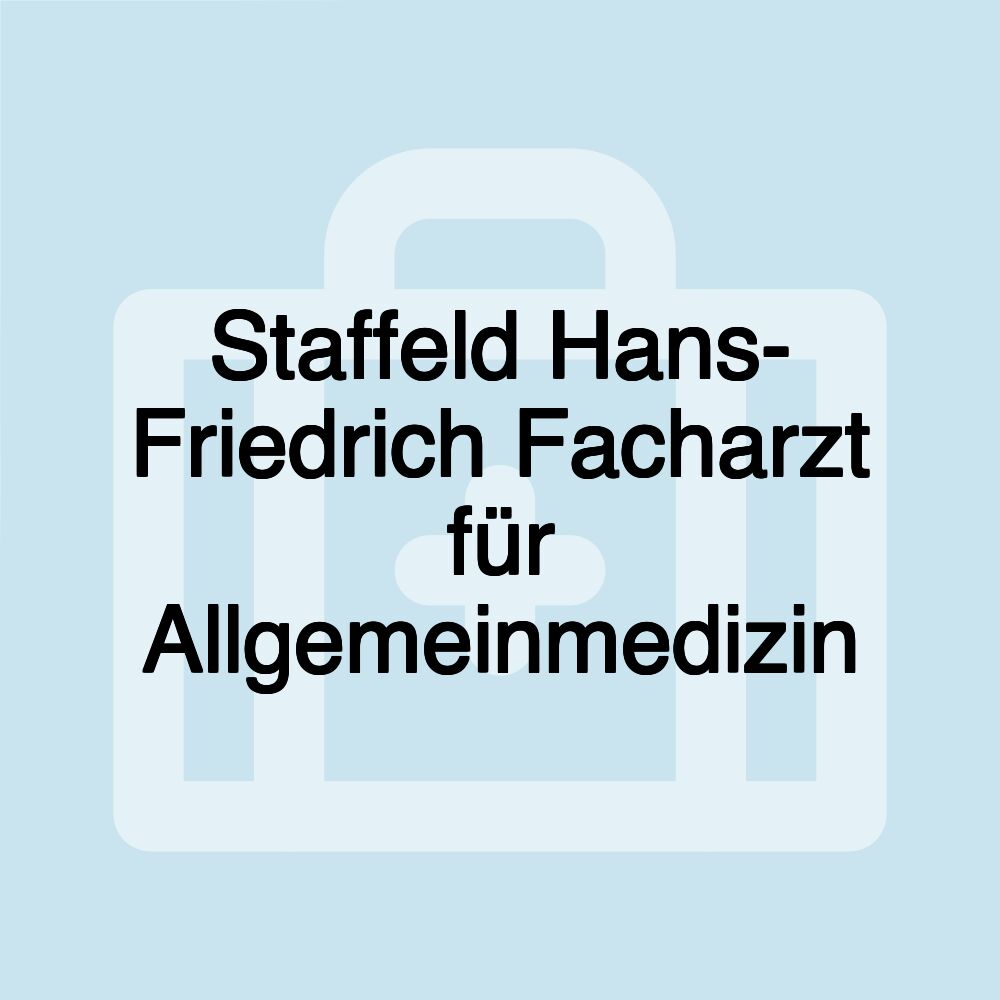 Staffeld Hans- Friedrich Facharzt für Allgemeinmedizin