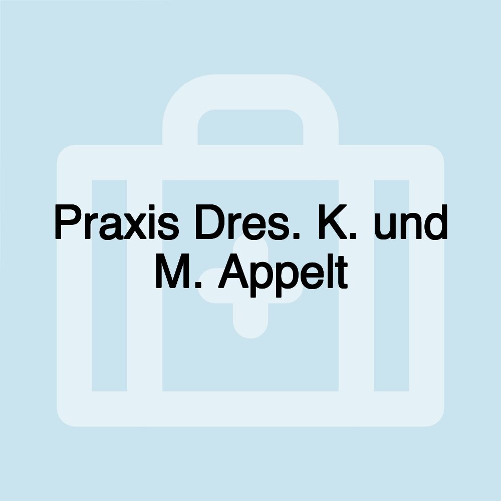 Praxis Dres. K. und M. Appelt