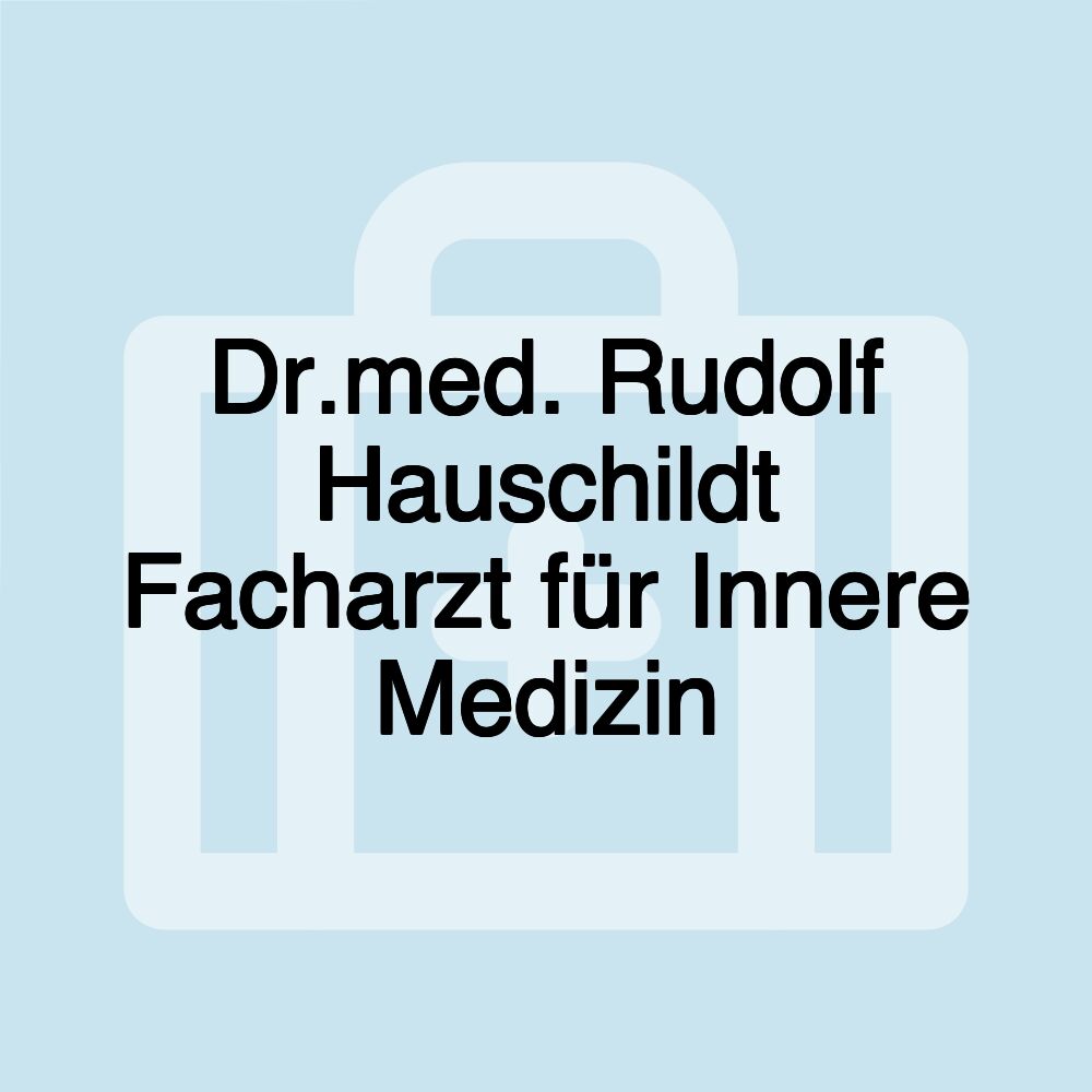 Dr.med. Rudolf Hauschildt Facharzt für Innere Medizin