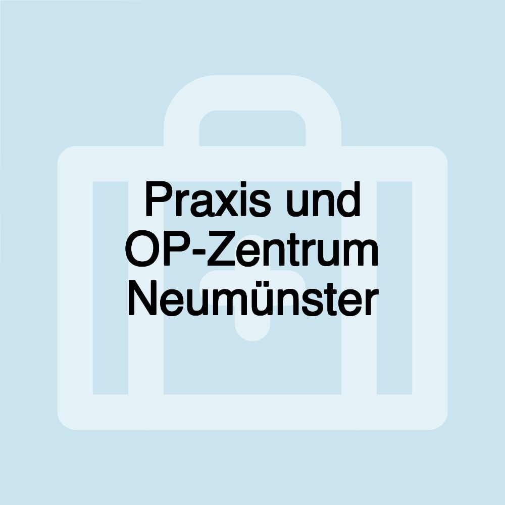 Praxis und OP-Zentrum Neumünster