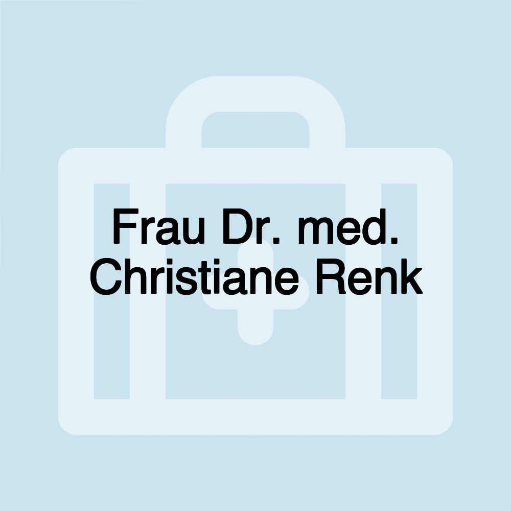 Frau Dr. med. Christiane Renk