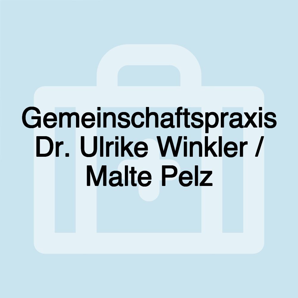 Gemeinschaftspraxis Dr. Ulrike Winkler / Malte Pelz