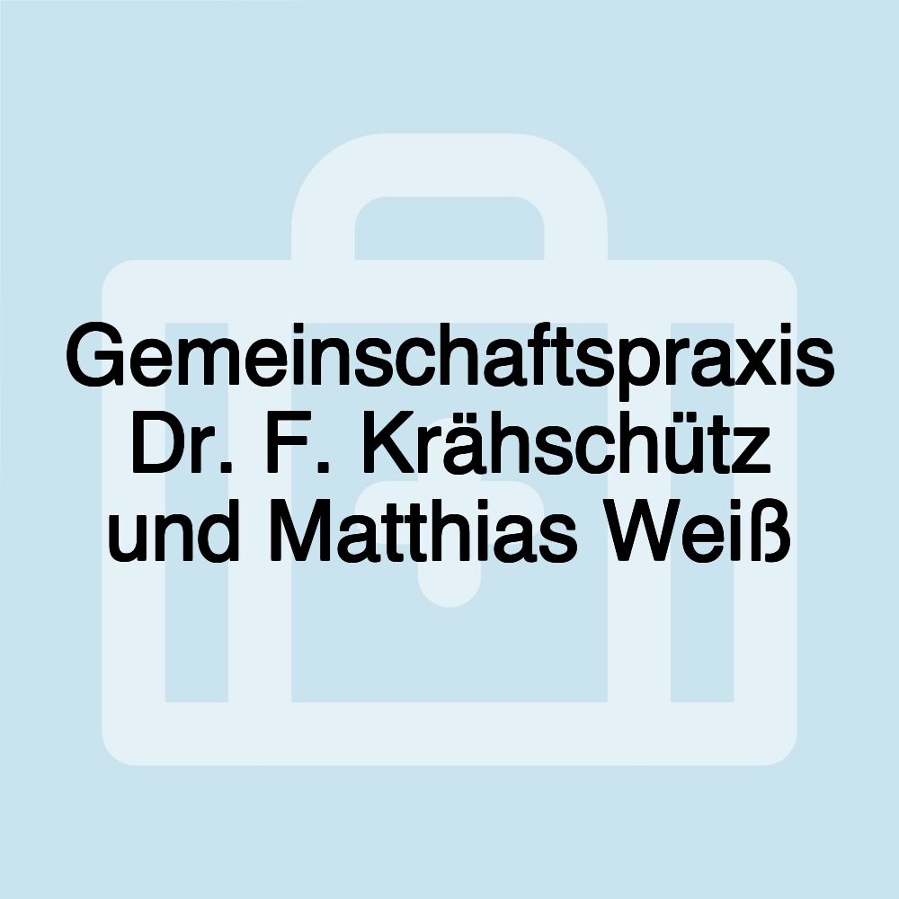 Gemeinschaftspraxis Dr. F. Krähschütz und Matthias Weiß