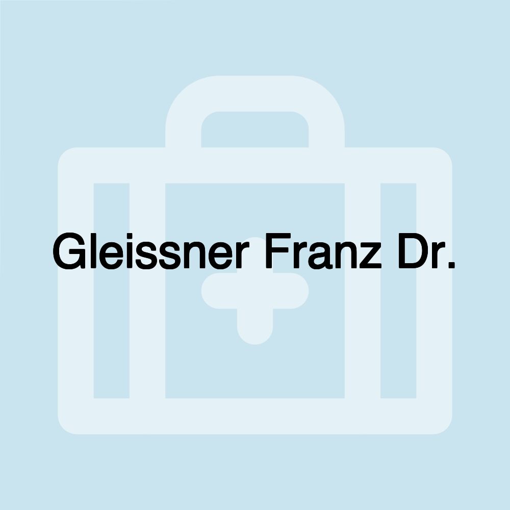 Gleissner Franz Dr.