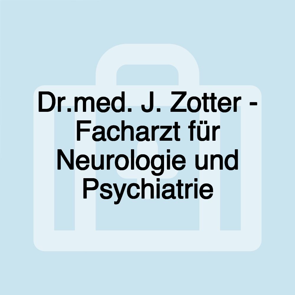 Dr.med. J. Zotter - Facharzt für Neurologie und Psychiatrie