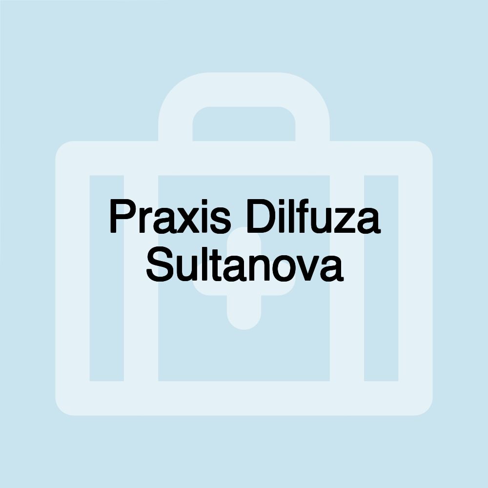 Praxis Dilfuza Sultanova