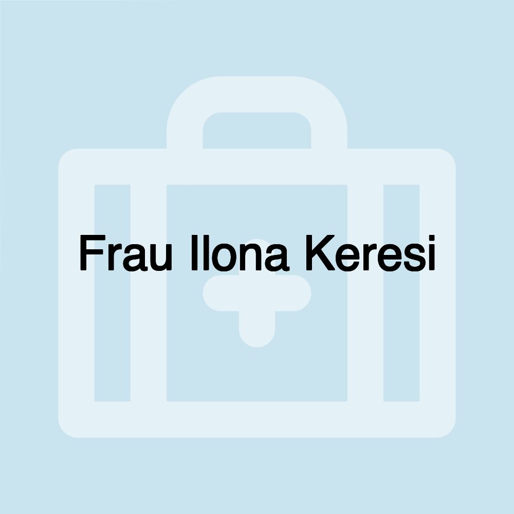 Frau Ilona Keresi