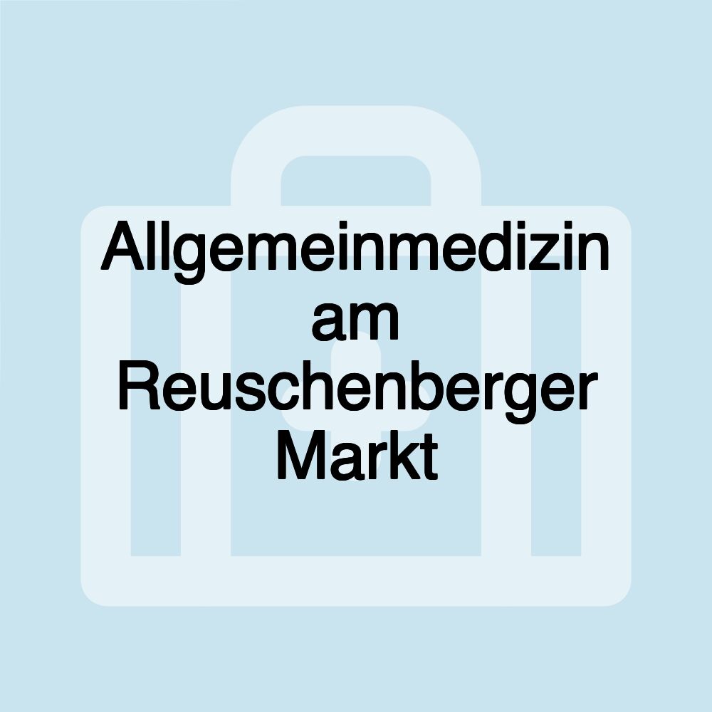 Allgemeinmedizin am Reuschenberger Markt