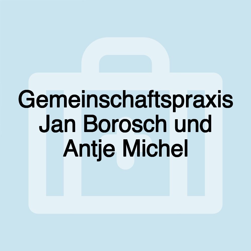 Gemeinschaftspraxis Jan Borosch und Antje Michel