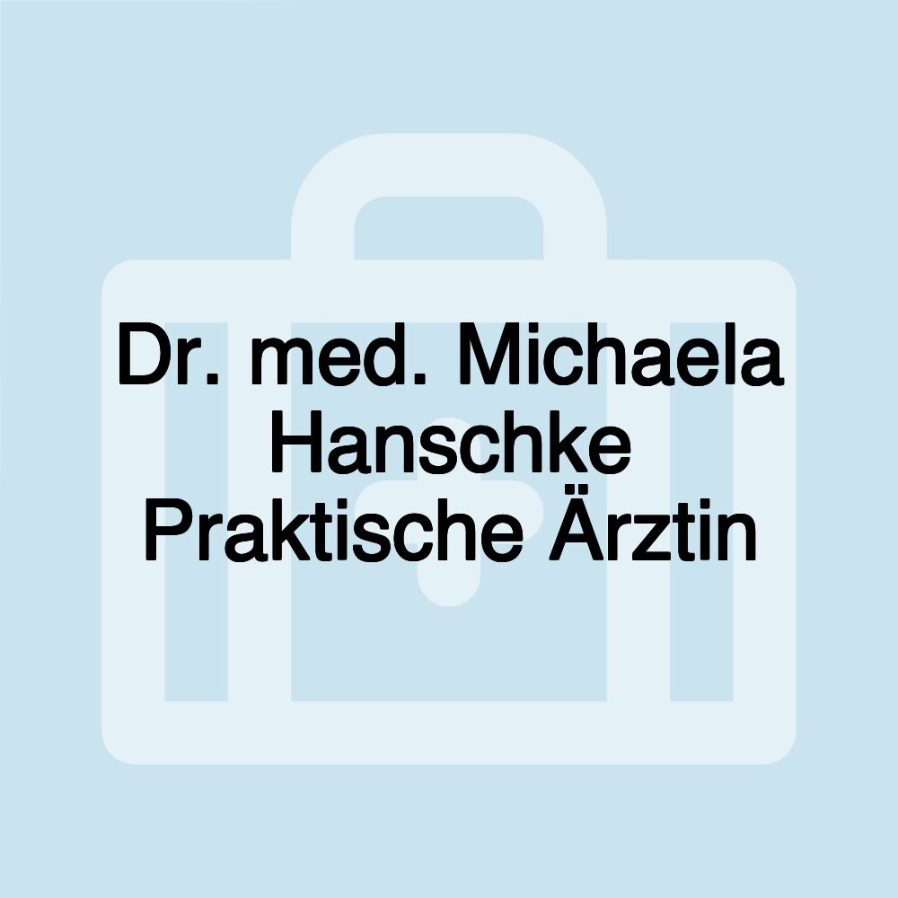 Dr. med. Michaela Hanschke Praktische Ärztin