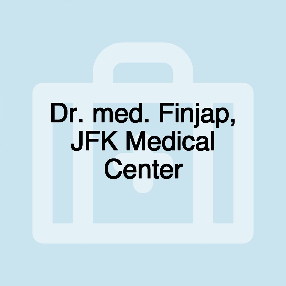 Dr. med. Finjap, JFK Medical Center